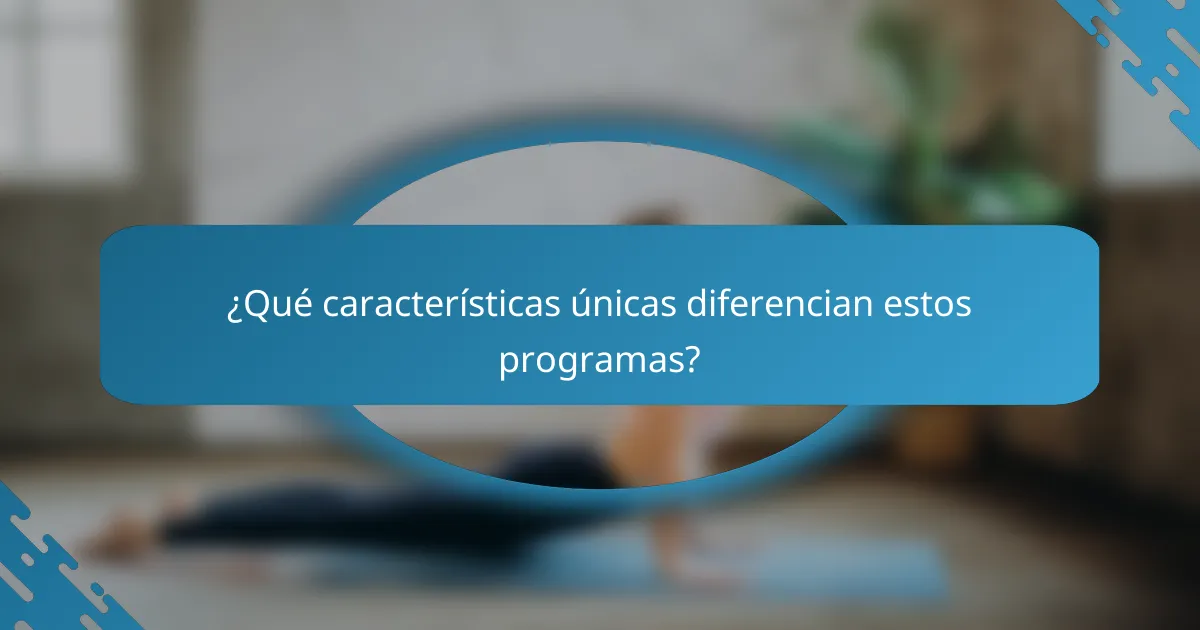 ¿Qué características únicas diferencian estos programas?
